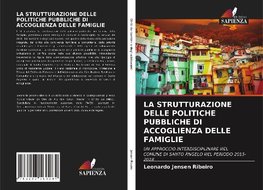 LA STRUTTURAZIONE DELLE POLITICHE PUBBLICHE DI ACCOGLIENZA DELLE FAMIGLIE