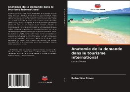 Anatomie de la demande dans le tourisme international