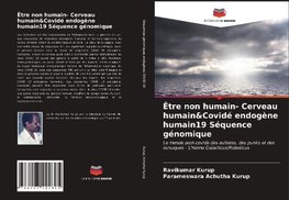 Être non humain- Cerveau humain&Covidé endogène humain19 Séquence génomique