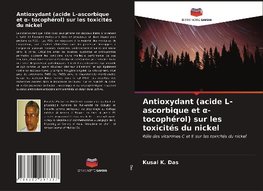 Antioxydant (acide L-ascorbique et a- tocophérol) sur les toxicités du nickel