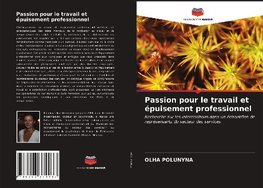 Passion pour le travail et épuisement professionnel