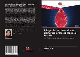 L'ingénierie tissulaire en chirurgie orale et maxillo-faciale