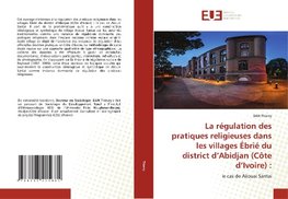 La régulation des pratiques religieuses dans les villages Ébrié du district d'Abidjan (Côte d'Ivoire) :