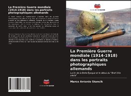 La Première Guerre mondiale (1914-1918) dans les portraits photographiques allemands