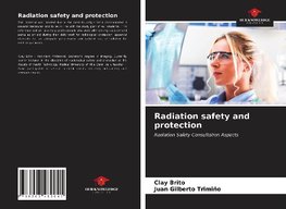 Radiation safety and protection