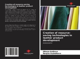 Creation of resource-saving technologies in leather product development