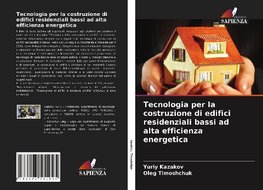 Tecnologia per la costruzione di edifici residenziali bassi ad alta efficienza energetica