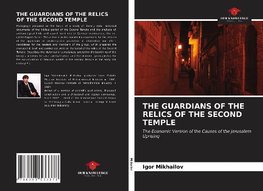 THE GUARDIANS OF THE RELICS OF THE SECOND TEMPLE