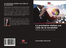 La prochaine station est celle de la durabilité