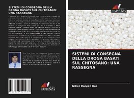 SISTEMI DI CONSEGNA DELLA DROGA BASATI SUL CHITOSANO: UNA RASSEGNA