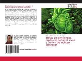 Efecto de enmiendas orgánicas sobre el suelo y cultivo de lechuga protegido