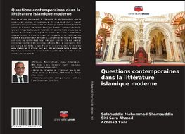 Questions contemporaines dans la littérature islamique moderne