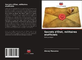 Secrets d'État, militaires etofficiels