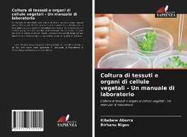 Coltura di tessuti e organi di cellule vegetali - Un manuale di laboratorio