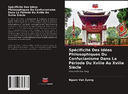 Spécificité Des Idées Philosophiques Du Confucianisme Dans La Période Du Xviiie Au Xviiie Siècle