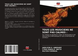 TOUS LES MUSICIENS NE SONT PAS CALMES :