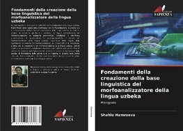 Fondamenti della creazione della base linguistica del morfoanalizzatore della lingua uzbeka