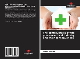 The controversies of the pharmaceutical industry and their consequences