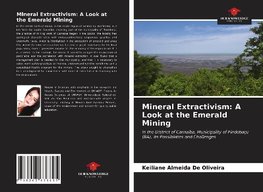 Mineral Extractivism: A Look at the Emerald Mining