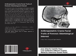 Anthropometric Cranio-Facial Traits of Forensic Odontological Interest