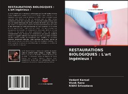 RESTAURATIONS BIOLOGIQUES : L'art ingénieux !