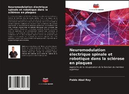 Neuromodulation électrique spinale et robotique dans la sclérose en plaques