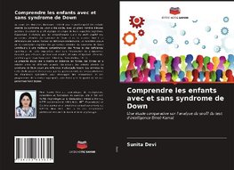 Comprendre les enfants avec et sans syndrome de Down