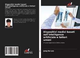 Dispositivi medici basati sull'intelligenza artificiale e fattori umani