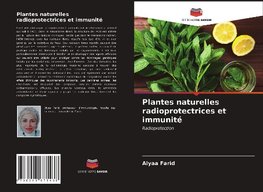 Plantes naturelles radioprotectrices et immunité