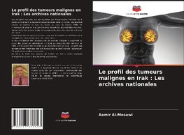 Le profil des tumeurs malignes en Irak : Les archives nationales