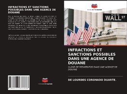 INFRACTIONS ET SANCTIONS POSSIBLES DANS UNE AGENCE DE DOUANE