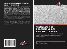 TECNOLOGIA DI PRODUZIONE DEI PRODOTTI CERAMICI