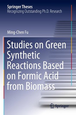 Studies on Green Synthetic Reactions Based on Formic Acid from Biomass