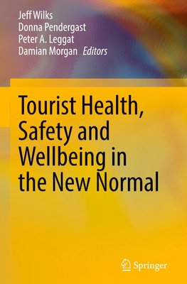 Tourist Health, Safety and Wellbeing in the New Normal