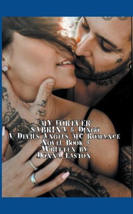 "My Forever" Sabrina & Dingo A Devil's Angel's MC  Book 4