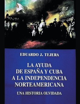 La Ayuda de España y Cuba a la Independencia Norteamericana