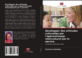 Développer des attitudes culturelles par l'apprentissage interculturel par le service