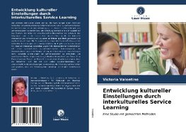 Entwicklung kultureller Einstellungen durch interkulturelles Service Learning