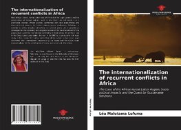 The internationalization of recurrent conflicts in Africa