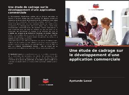 Une étude de cadrage sur le développement d'une application commerciale