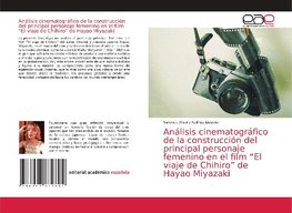 Análisis cinematográfico de la construcción del principal personaje femenino en el film "El viaje de Chihiro" de Hayao Miyazaki