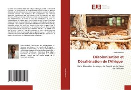 Décolonisation et Désaliénation de l'Afrique