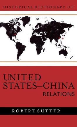 Historical Dictionary of United States-China Relations