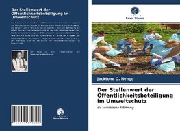 Der Stellenwert der Öffentlichkeitsbeteiligung im Umweltschutz