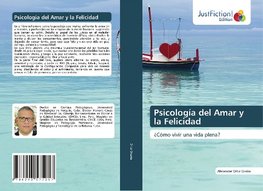 Psicología del Amar y la Felicidad