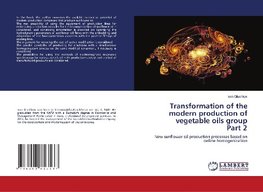 Transformation of the modern production of vegetable oils group Part 2