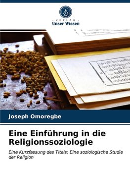 Eine Einführung in die Religionssoziologie