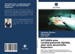 SUTUREN-eine vorübergehende Abhilfe, aber eine dauerhafte Reparatur