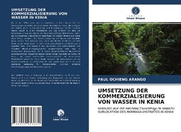 UMSETZUNG DER KOMMERZIALISIERUNG VON WASSER IN KENIA