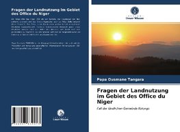 Fragen der Landnutzung im Gebiet des Office du Niger